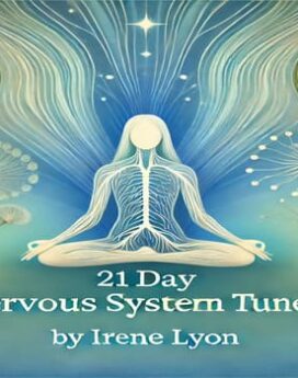 21 Day Nervous System Tune Up By Irene Lyon