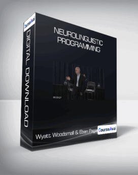Wyatt Woodsmall & Eben Pagan - Neurolinguistic Programming