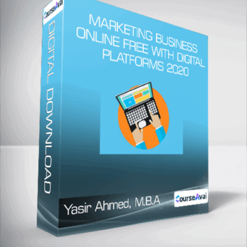 Yasir Ahmed, M.B.A - Marketing Business Online Free With Digital Platforms 2020