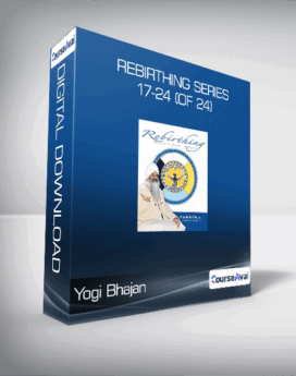 Yogi Bhajan - Rebirthing Series 17-24 (of 24)