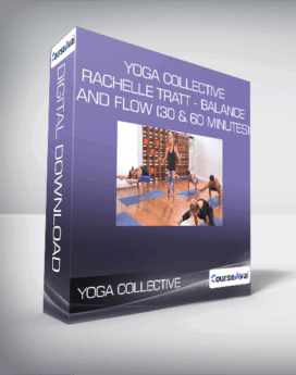 Yoga Collective - Rachelle Tratt - Balance and Flow (30 & 60 Minutes)