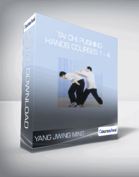Yang Jwing Ming - Tai Chi Pushing Hands Courses 1 - 4