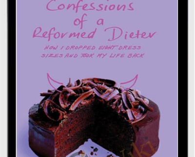 (The Biggest Loser) - Confessions of a Reformed Dieter - AJ Rochester