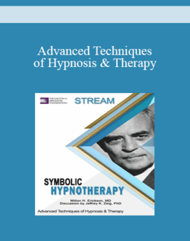 [Audio and Video] Advanced Techniques of Hypnosis & Therapy: Symbolic Hypnotherapy (Stream)