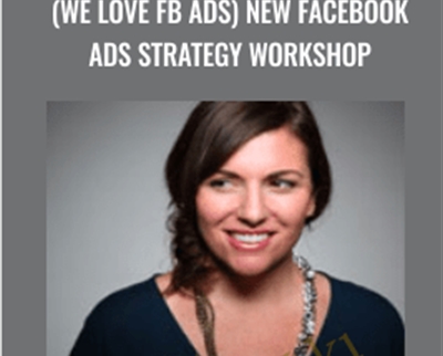 (We Love FB Ads) NEW Facebook Ads Strategy Workshop – Amy Porterfield & David Garland