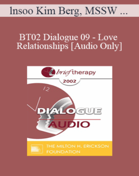 [Audio Only] BT02 Dialogue 09 - Love and Relationships - lnsoo Kim Berg, MSSW and Pat Love, EdD