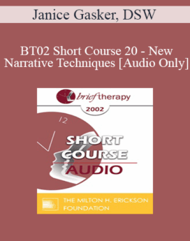 [Audio Only] BT02 Short Course 20 - New Narrative Techniques: Lessons from the Life Stories of Famous Victims of Sexual Abuse - Janice Gasker, DSW