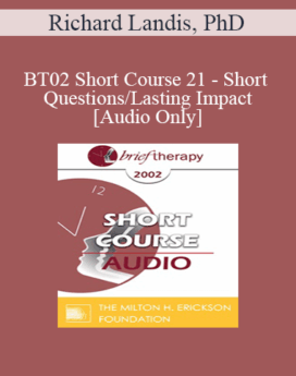 [Audio Only] BT02 Short Course 21 - Short Questions/Lasting Impact - Richard Landis, PhD