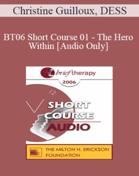 [Audio Only] BT06 Short Course 01 - The Hero Within - Christine Guilloux, DESS