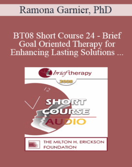 [Audio Only] BT08 Short Course 24 - Brief Goal Oriented Therapy for Enhancing Lasting Solutions within Teen-Parent Relationships - Ramona Garnier, PhD