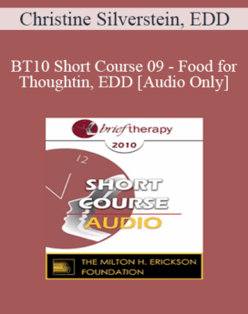 [Audio] BT10 Short Course 09 - Food for Thought: A Resolution for Disordered Eating in Childhood - Christine Silverstein, EDD