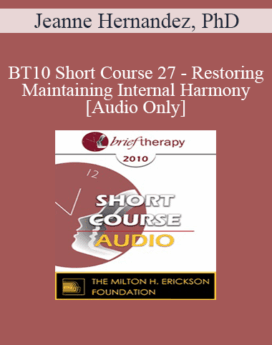 [Audio] BT10 Short Course 27 - Restoring and Maintaining Internal Harmony: Borrowing Native American Traditions - Jeanne Hernandez, PhD