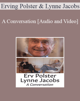 [Audio and Video] A Conversation with Erving Polster and Lynne Jacobs