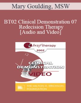 [Audio and Video] BT02 Clinical Demonstration 07 - Redecision Therapy - Mary Goulding, MSW