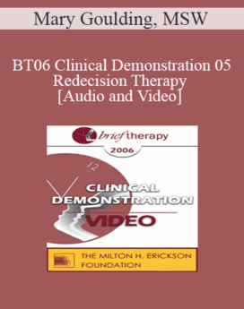 [Audio and Video] BT06 Clinical Demonstration 05 - Redecision Therapy - Mary Goulding, MSW
