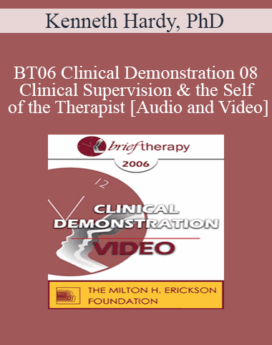 [Audio and Video] BT06 Clinical Demonstration 08 - Clinical Supervision & the Self of the Therapist: A Multicultural Perspective - Kenneth Hardy, PhD