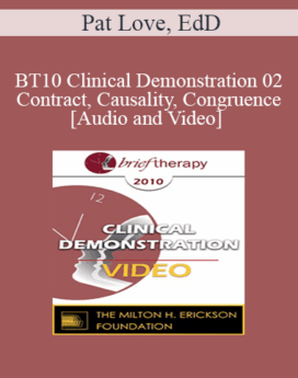 [Audio and Video] BT10 Clinical Demonstration 02 - Contract, Causality, Congruence: A Brief but Effective Model for Couples - Pat Love, EdD