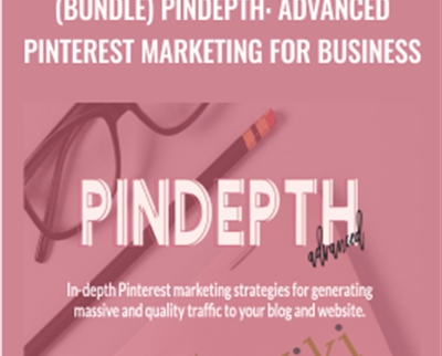 (Bundle) Pindepth: Advanced Pinterest Marketing for Business - Kayla M. Butler