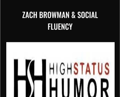 Zach Browman & Social Fluency - High Status Humor