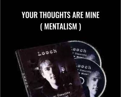 Your Thoughts Are Mine ( Mentalism ) - Looch