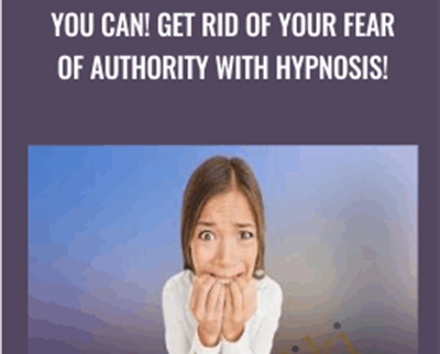 YOU CAN! Get Rid of Your Fear of Authority with Hypnosis! - Udemy