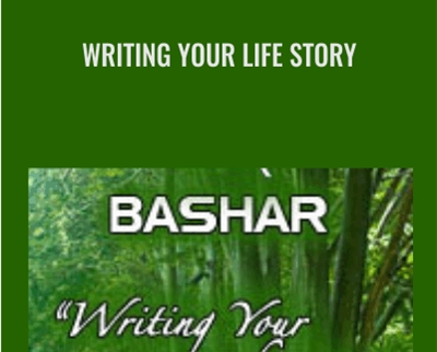 Writing Your Life Story - Bashar