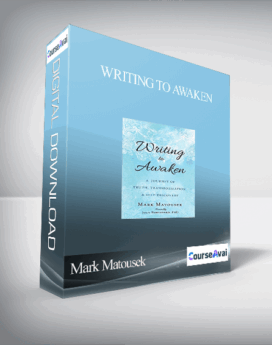 Writing to Awaken with Mark Matousek
