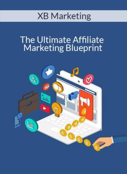 XB Marketing – The Ultimate Affiliate Marketing Blueprint