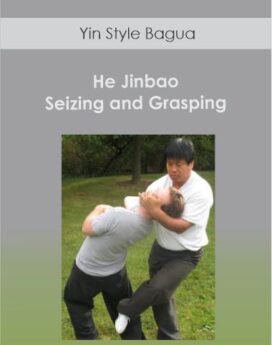 Yin Style Bagua - He Jinbao - Seizing and Grasping