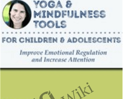 Yoga & Mindfulness Tools for Children and Adolescents: Improve Emotional Regulation and Increase Attention - Jennifer Cohen Harper