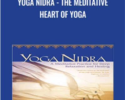 Yoga Nidra - The Meditative Heart of Yoga - Richard Muller