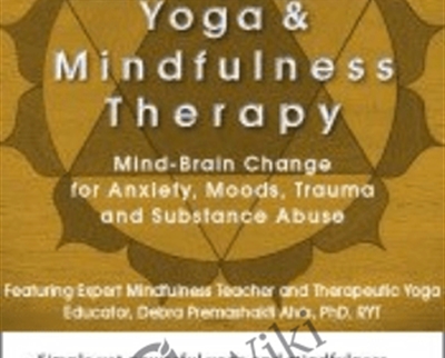 Yoga and Mindfulness: Mind-Brain Change for Anxiety, Moods, Trauma and Substance Abuse - C. Alexander & Annellen M. Simpkins