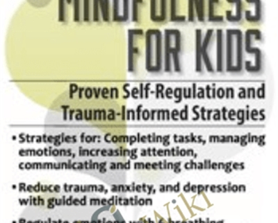 Yoga and Mindfulness for Children and Adolescents: Proven Self-Regulation and Trauma-Informed Strategies - Barbara Neiman