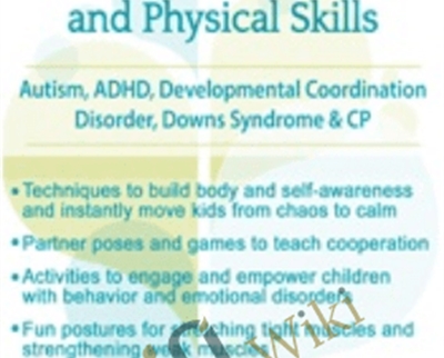 Yoga for Kids to Improve Sensory, Self-Regulation and Physical Skills for Autism, ADHD, Developmental Coordination Disorder, Downs Syndrome & CP - Kathryne Cammisa