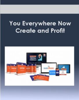 You Everywhere Now - Create and Profit