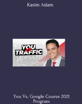 You vs Google 2022 Program With Kasim Aslam