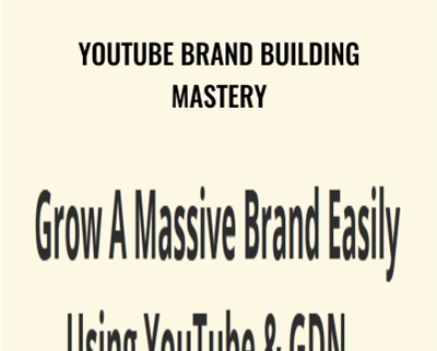YouTube Brand Building Mastery - Semantic Mastery