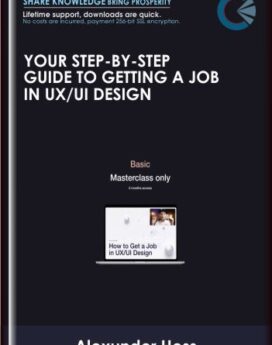 Your step-by-step guide to getting a job in UX/UI Design - Alexunder Hess (Basic)