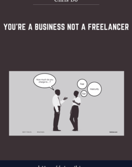 You're a Business Not a Freelancer  -  Chris Do