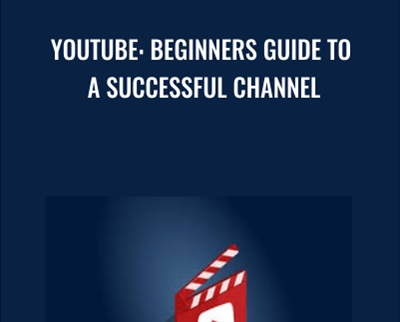 Youtube: Beginners Guide To A Successful Channel