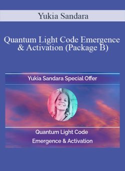 Yukia Sandara – Quantum Light Code Emergence & Activation (Package B)