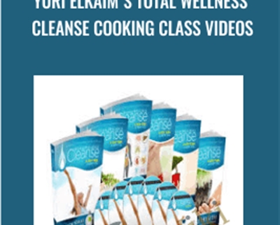 Yuri Elkaim's Total Wellness Cleanse Cooking Class Videos - Yuri Elkaim’s