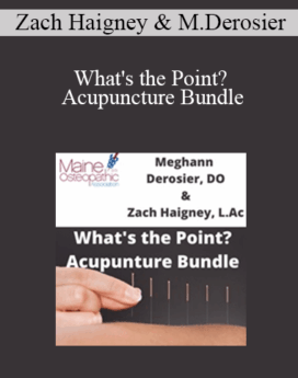 Zach Haigney, Meghann Derosier - What's the Point? Acupuncture Bundle