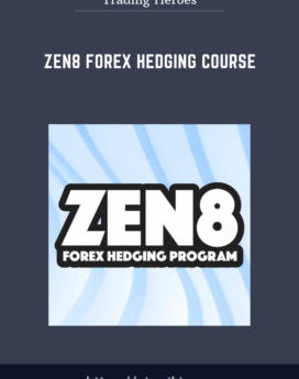Zen8 Forex Hedging Course  -  Trading Heroes