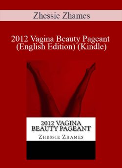 Zhessie Zhames – 2012 Vagina Beauty Pageant (English Edition) (Kindle)