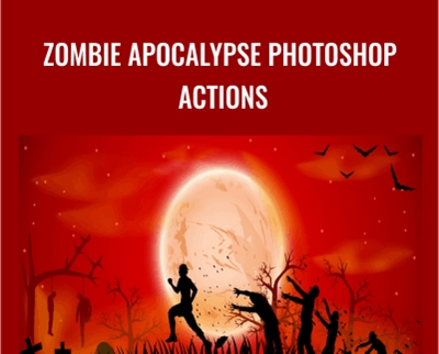 Zombie Apocalypse Photoshop Actions - Chris Parker